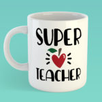 Super teacher 1- Mothers day mug copy copy