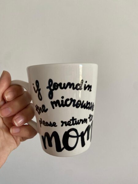if found in the microwave Mom Mug